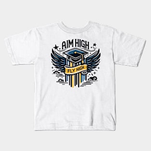 AIM HIGH FLY HIGH - GRADUATION DAY CELEBRATION Kids T-Shirt